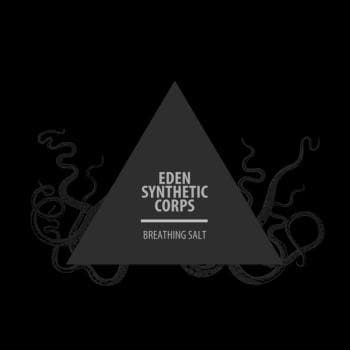 Eden Synthetic Corps: Breathing Salt