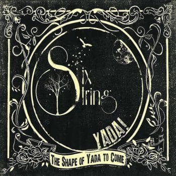 Six String Yada: Shape of Yada to Come