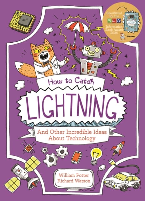 How to Catch Lightning and Other Incredible Ideas about Technology