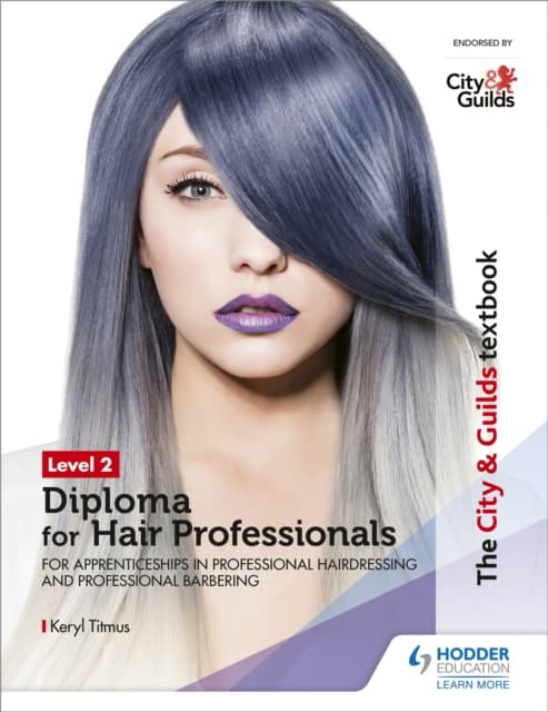 The City &amp; Guilds Textbook Level 2 Diploma for Hair Professionals for Apprenticeships in Professional Hairdressing and Professional Barbering