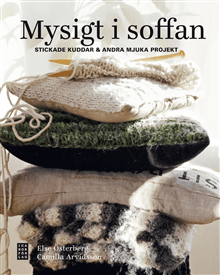 Mysigt i soffan : stickade kuddar &amp; andra mjuka projekt