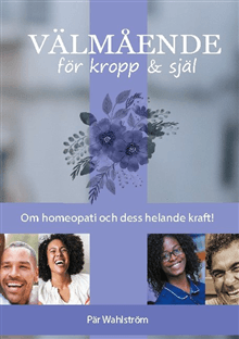 Välmående för kropp &amp; själ : om homeopati och energimedicin och dess möjligheter till helande