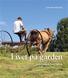 Livet på gården : jordnära hästbruk