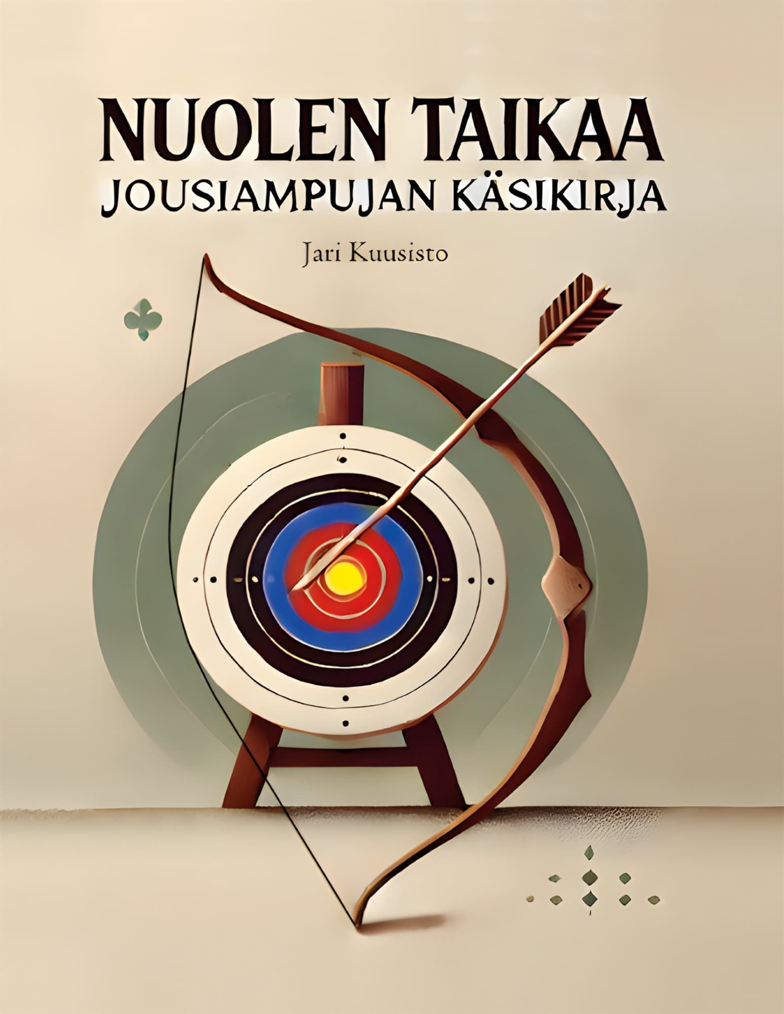 Nuolen taikaa: Jousiampujan käsikirja, E-bok