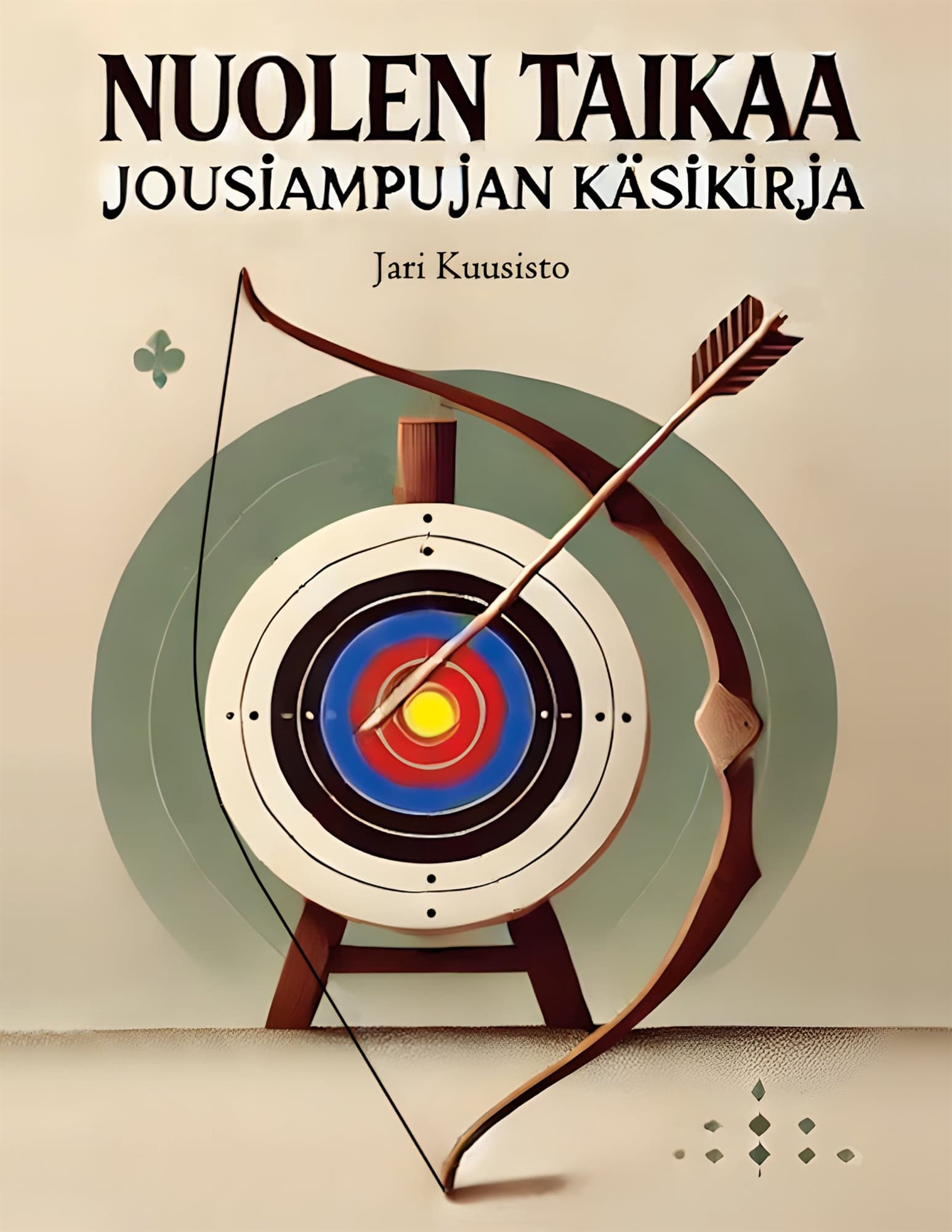 Nuolen taikaa: Jousiampujan käsikirja, E-bok