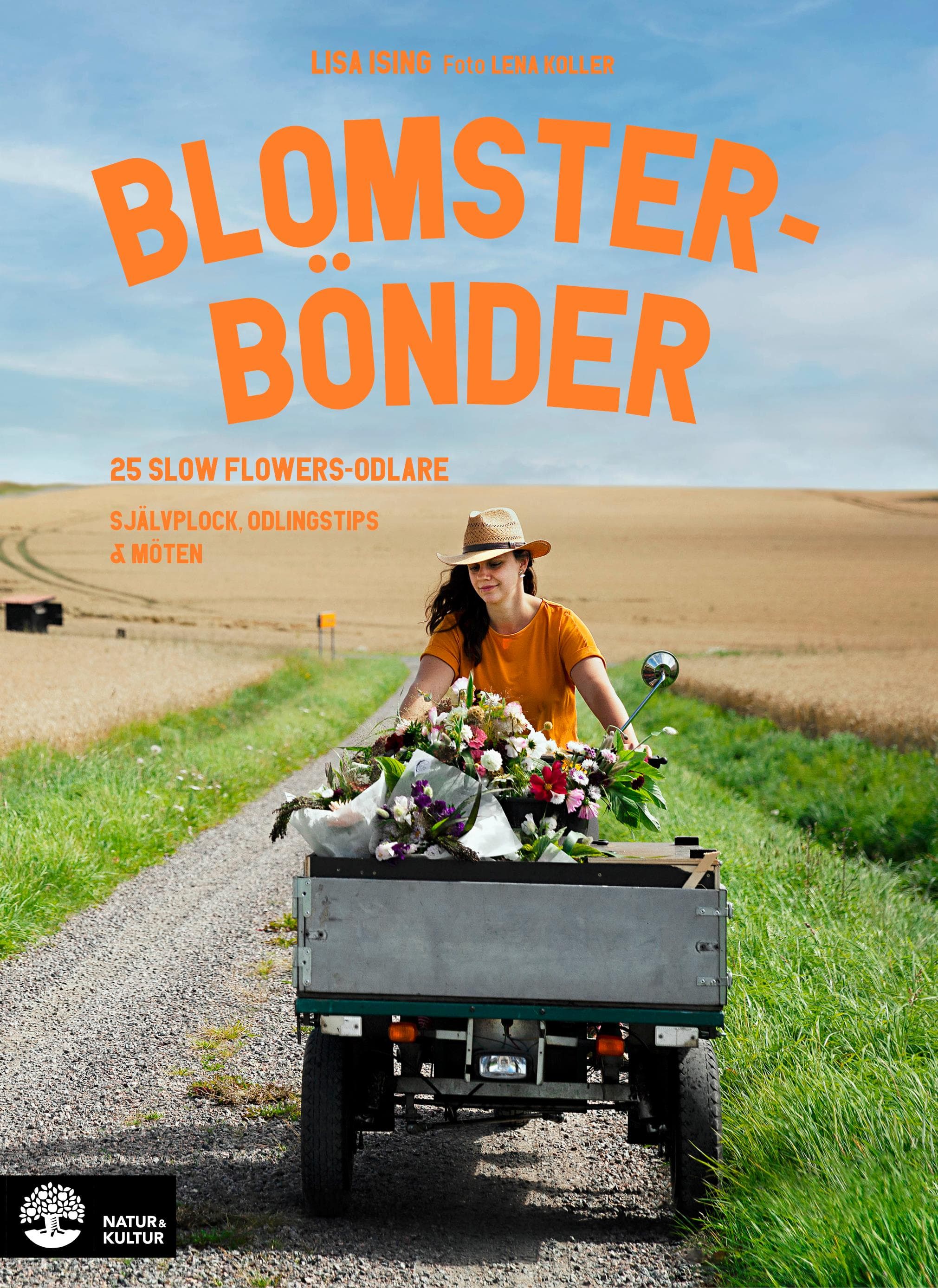 Blomsterbönder : 25 slow flowers-odlare - självplock, odlingstips & möten, E-bok