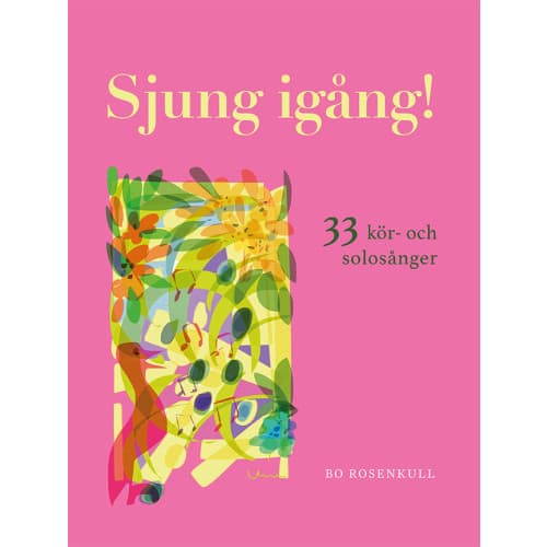 Sjung igång! : 33 kör- och solosånger (häftad)