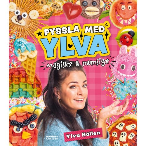 Pyssla med Ylva : magiskt och mumsigt (inbunden)